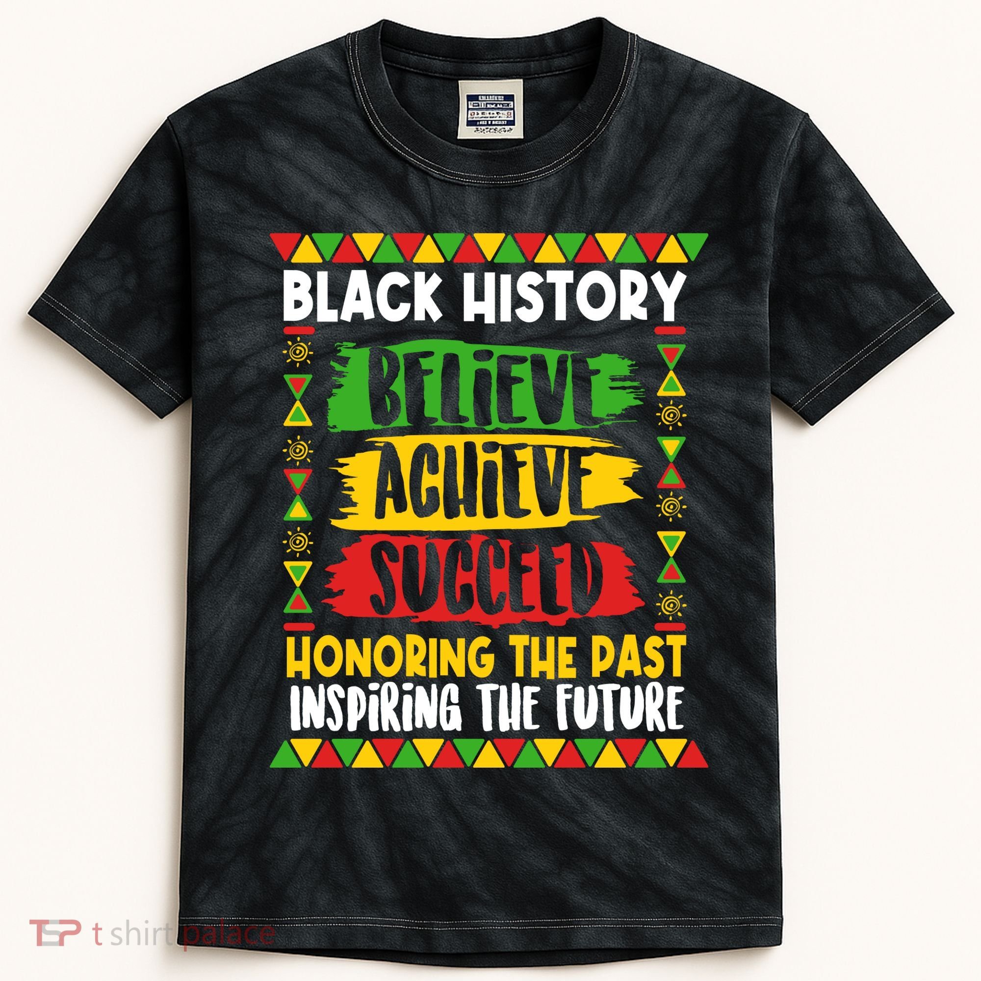 Black History Believe Achieve Succeed Honoring The Past Inspiring The Future Kids Tie-Dye T-Shirt