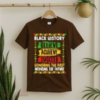 Black History Believe Achieve Succeed Honoring The Past Inspiring The Future T-Shirt thumb 2