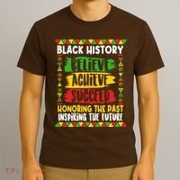 Black History Believe Achieve Succeed Honoring The Past Inspiring The Future T-Shirt thumb 3