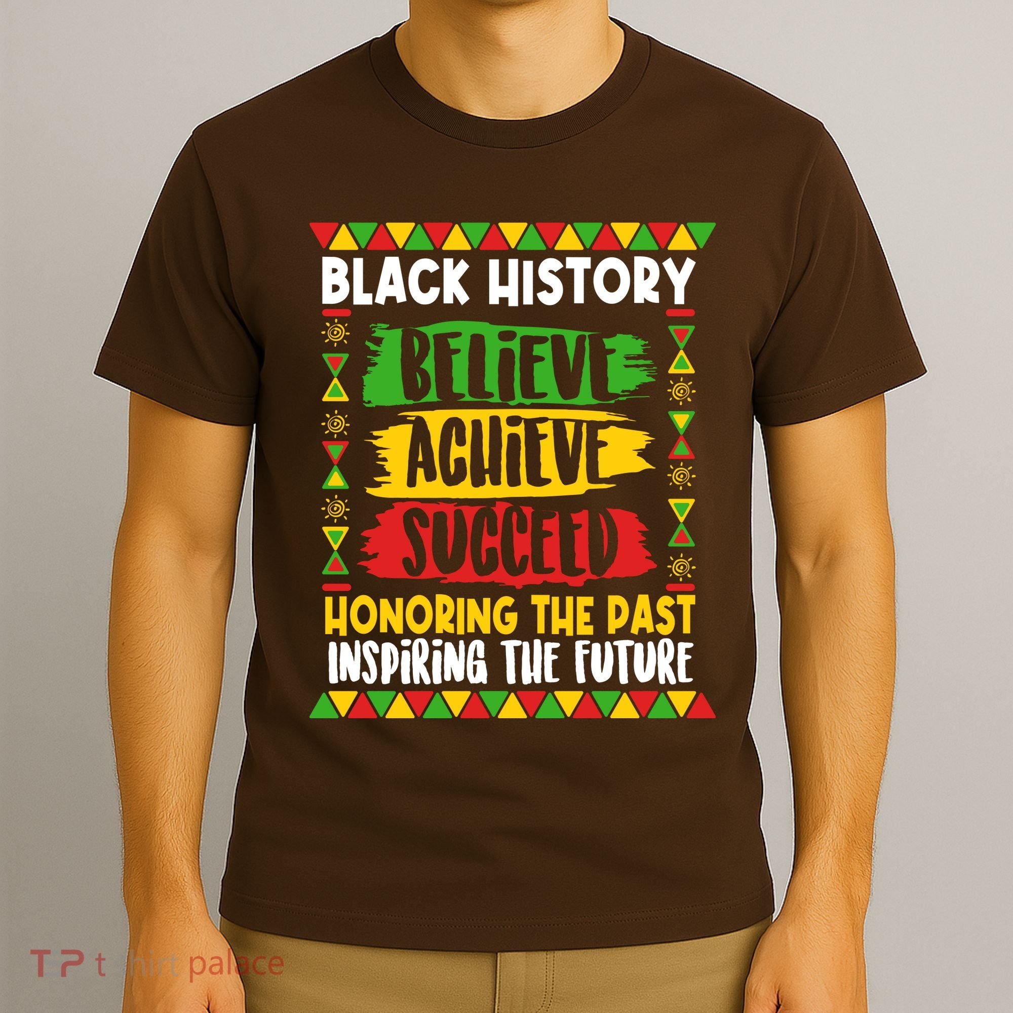Black History Believe Achieve Succeed Honoring The Past Inspiring The Future T-Shirt