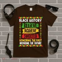 Black History Believe Achieve Succeed Honoring The Past Inspiring The Future T-Shirt thumb 5