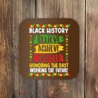 Black History Believe Achieve Succeed Honoring The Past Inspiring The Future Coaster thumb 0