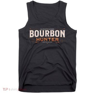 Bourbon Hunter Collector For Whiskey Lover Fan Tank Top