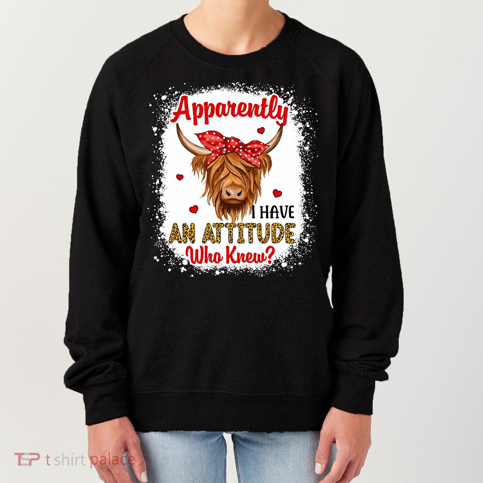 Bleached Highland Cow Apparently I Have An Attitude Who Knew Women's Sweatshirt