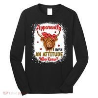 Bleached Highland Cow Apparently I Have An Attitude Who Knew Long Sleeve Shirt thumb 0