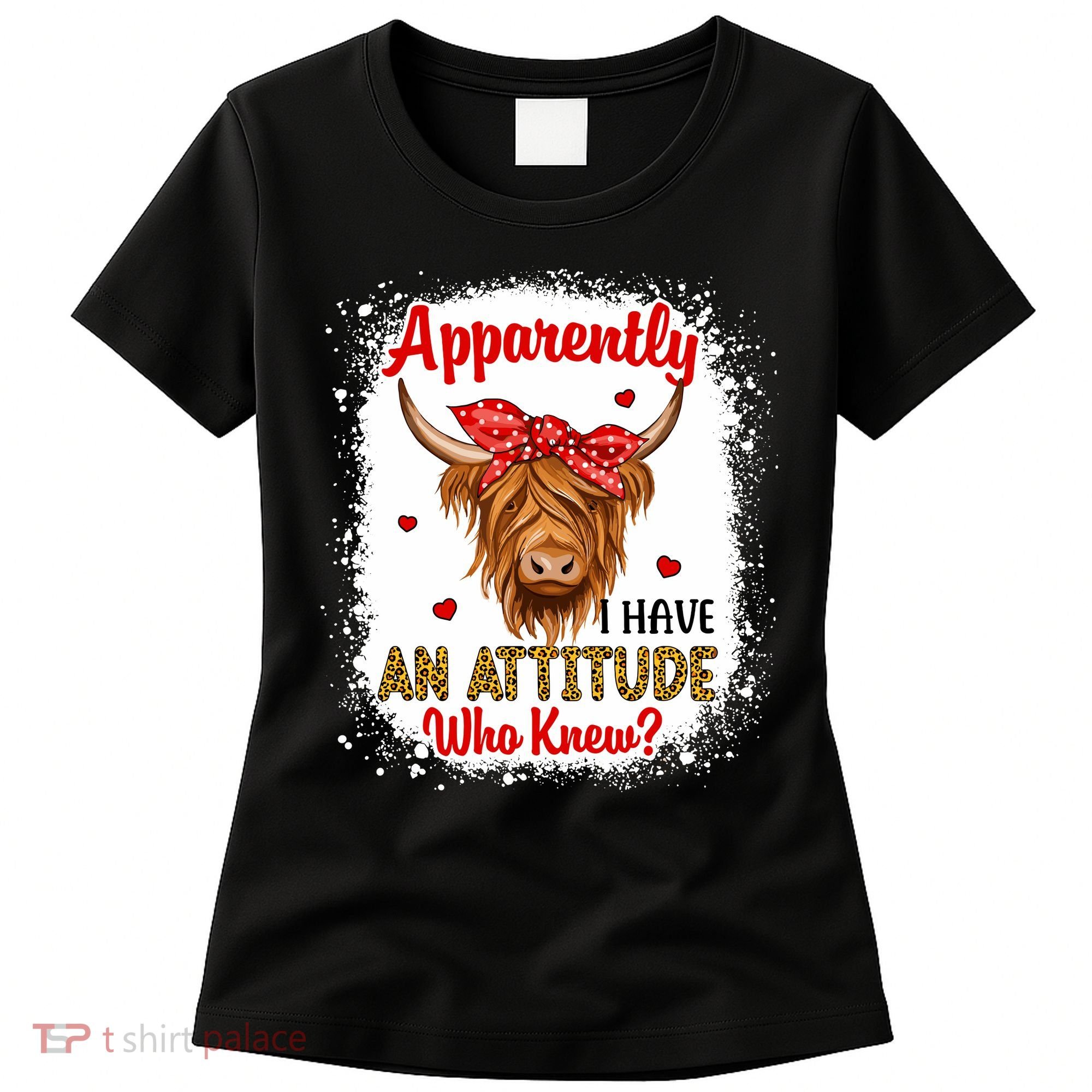 Bleached Highland Cow Apparently I Have An Attitude Who Knew Women's T-Shirt