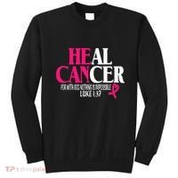 Breast He Can Heal Cancer For God Nothing Is Impossible Sweatshirt thumb 0