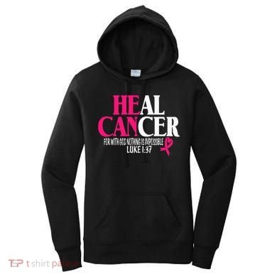 Breast He Can Heal Cancer For God Nothing Is Impossible Women's Hoodie