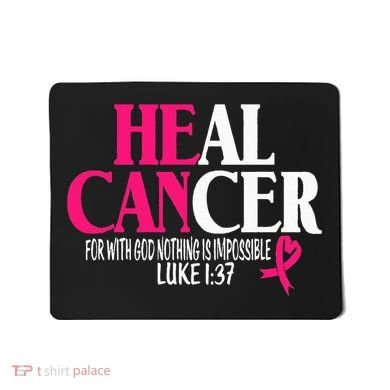 Breast He Can Heal Cancer For God Nothing Is Impossible Mousepad