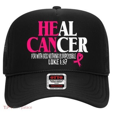 Breast He Can Heal Cancer For God Nothing Is Impossible Hat