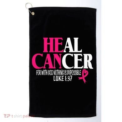 Breast He Can Heal Cancer For God Nothing Is Impossible Golf Towel