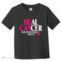 Breast He Can Heal Cancer For God Nothing Is Impossible Toddler T-Shirt thumb 0