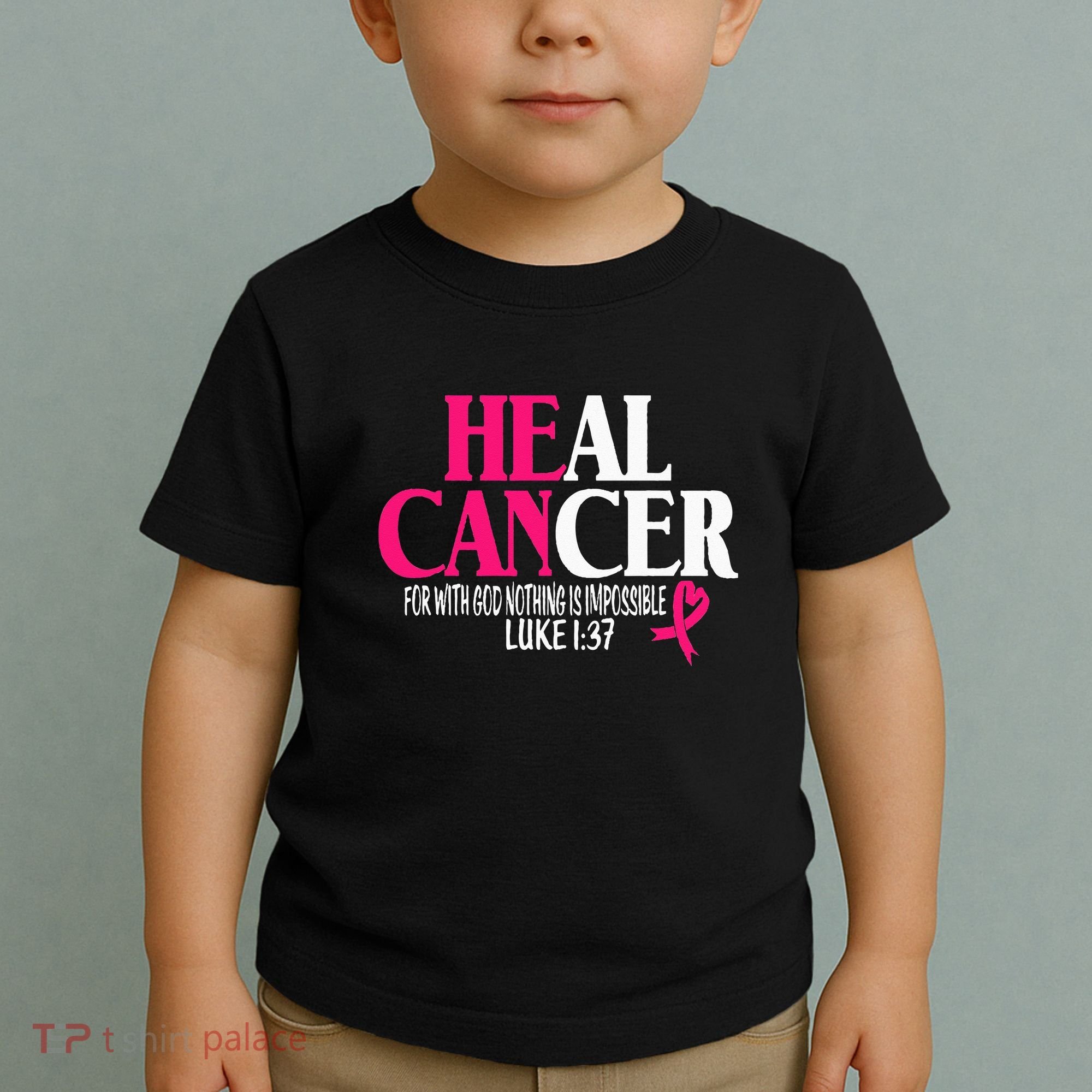 Breast He Can Heal Cancer For God Nothing Is Impossible Toddler T-Shirt