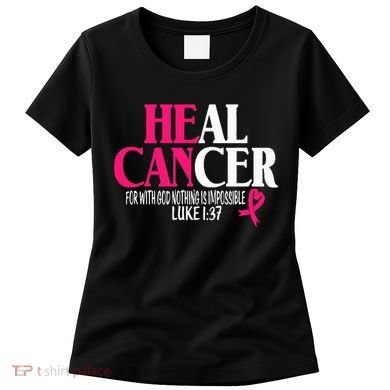 Breast He Can Heal Cancer For God Nothing Is Impossible Women's T-Shirt