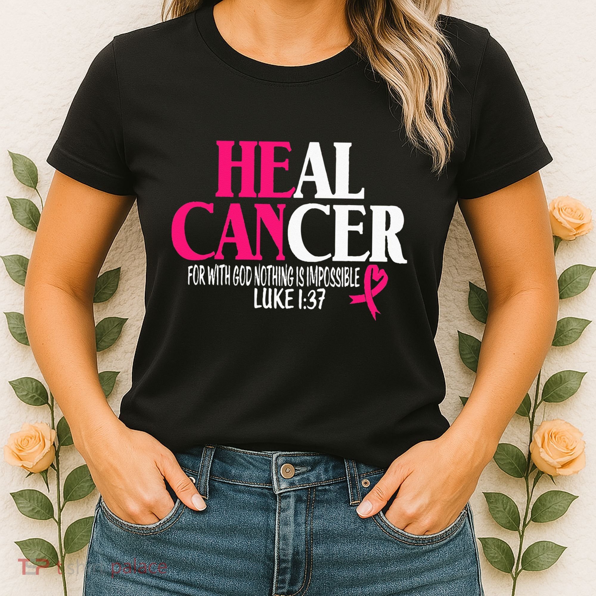 Breast He Can Heal Cancer For God Nothing Is Impossible Women's T-Shirt