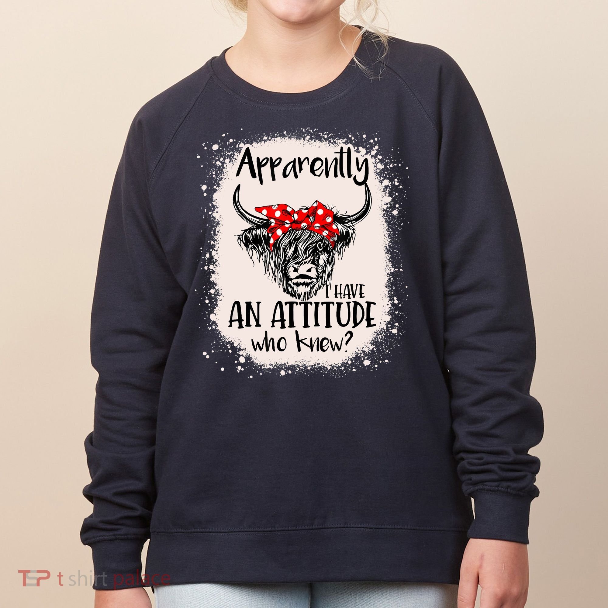 Bleached Highland Cow Apparently I Have An Attitude Who Knew Women's Sweatshirt