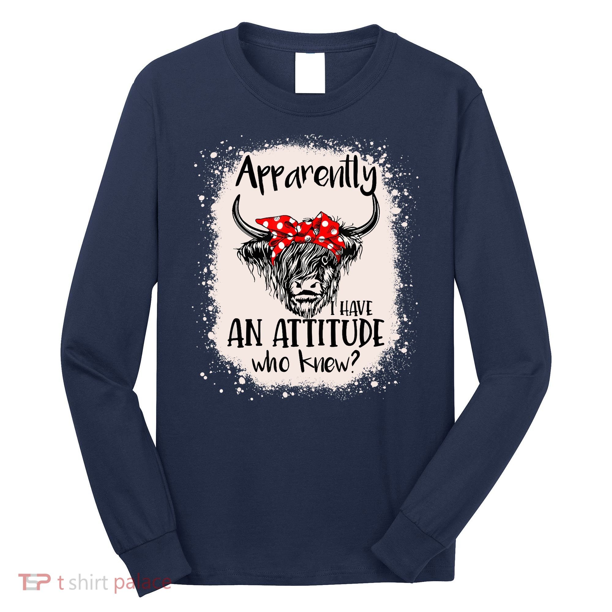 Bleached Highland Cow Apparently I Have An Attitude Who Knew Long Sleeve Shirt