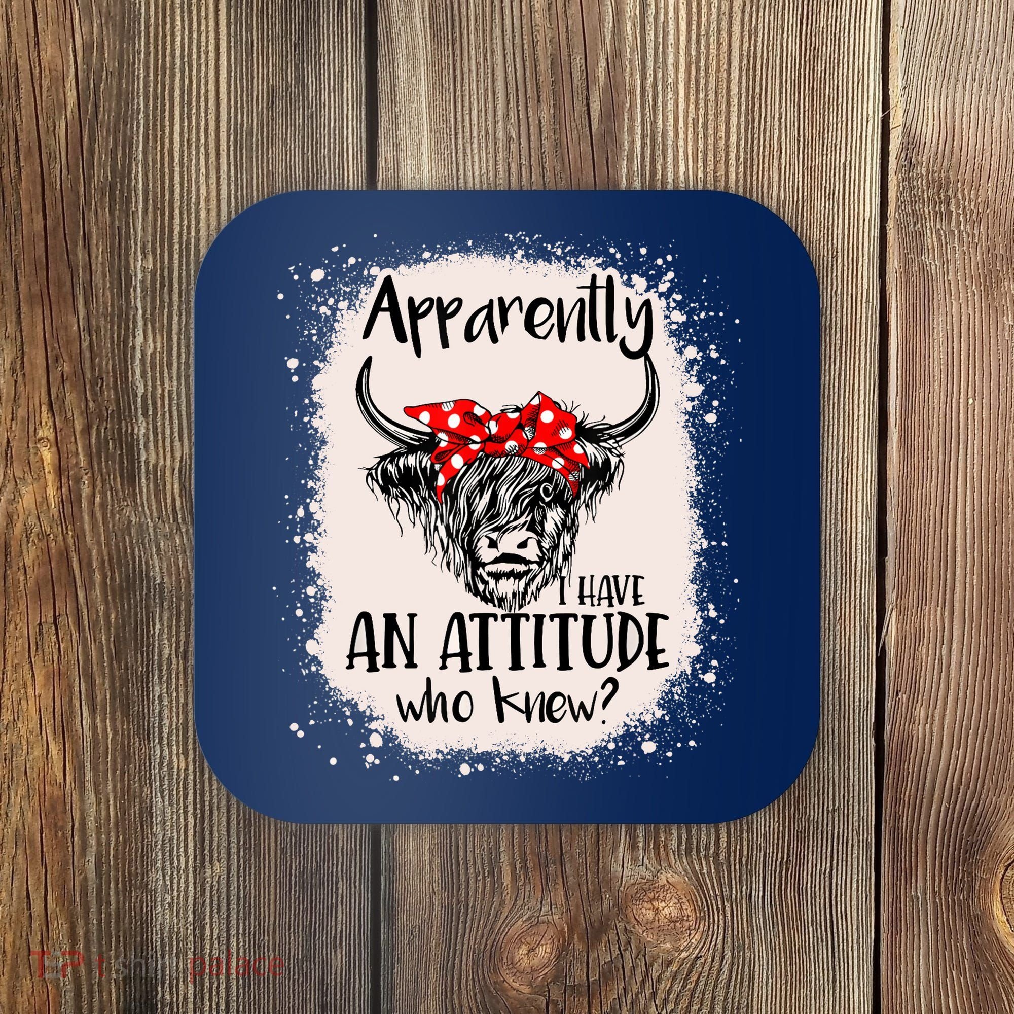 Bleached Highland Cow Apparently I Have An Attitude Who Knew Coaster