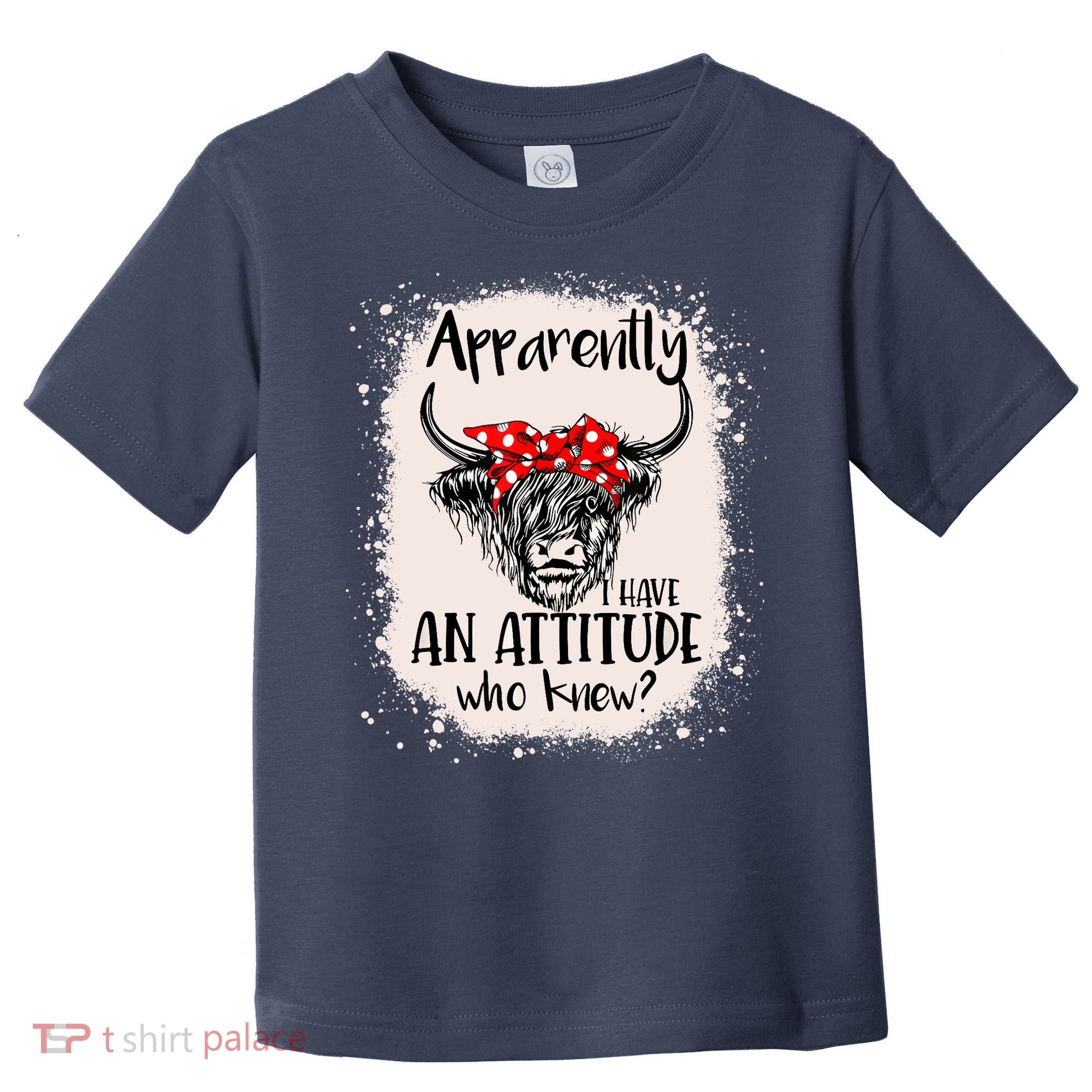 Bleached Highland Cow Apparently I Have An Attitude Who Knew Toddler T-Shirt