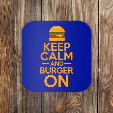 Burger Hamburger Cheeseburger Keep Calm And Burger On Gift Coaster