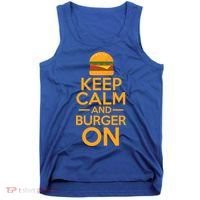 Burger Hamburger Cheeseburger Keep Calm And Burger On Gift Tank Top thumb 0