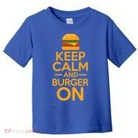 Burger Hamburger Cheeseburger Keep Calm And Burger On Gift Toddler T-Shirt thumb 0