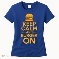 Burger Hamburger Cheeseburger Keep Calm And Burger On Gift Women's T-Shirt thumb 0