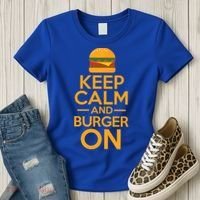 Burger Hamburger Cheeseburger Keep Calm And Burger On Gift Women's T-Shirt thumb 3