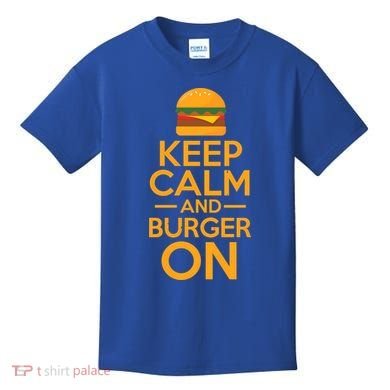 Burger Hamburger Cheeseburger Keep Calm And Burger On Gift Kids T-Shirt