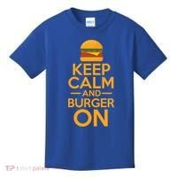 Burger Hamburger Cheeseburger Keep Calm And Burger On Gift Kids T-Shirt thumb 0