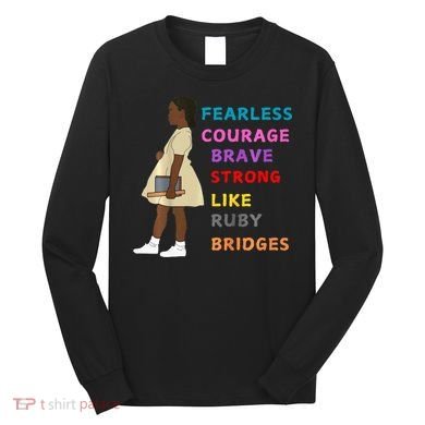 Black History Civil Rights Ruby Bridges Brave Long Sleeve Shirt