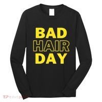 Bad Hair Day Long Sleeve Shirt thumb 0
