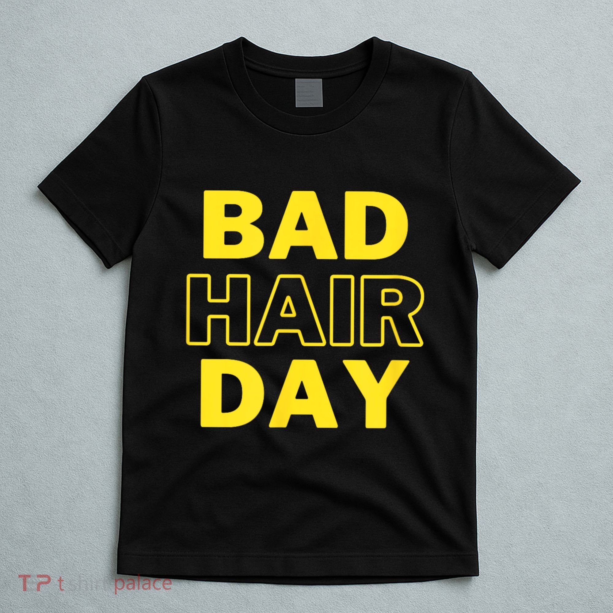 Bad Hair Day T-Shirt