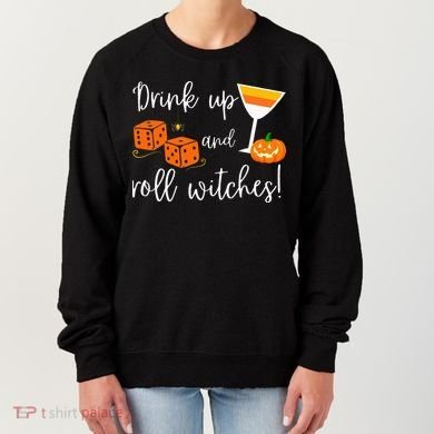 Bunco Halloween Drink Up and Roll Witches Women's Sweatshirt