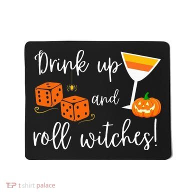 Bunco Halloween Drink Up and Roll Witches Mousepad