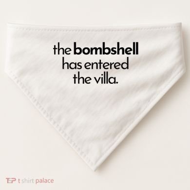 Bombshell Has Entered The Villa Funy Got A Text Chat Meme USA-Made Doggie Bandana