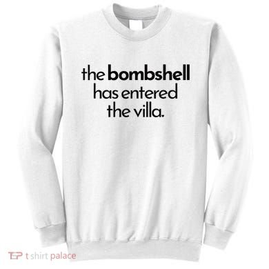 Bombshell Has Entered The Villa Funy Got A Text Chat Meme Sweatshirt