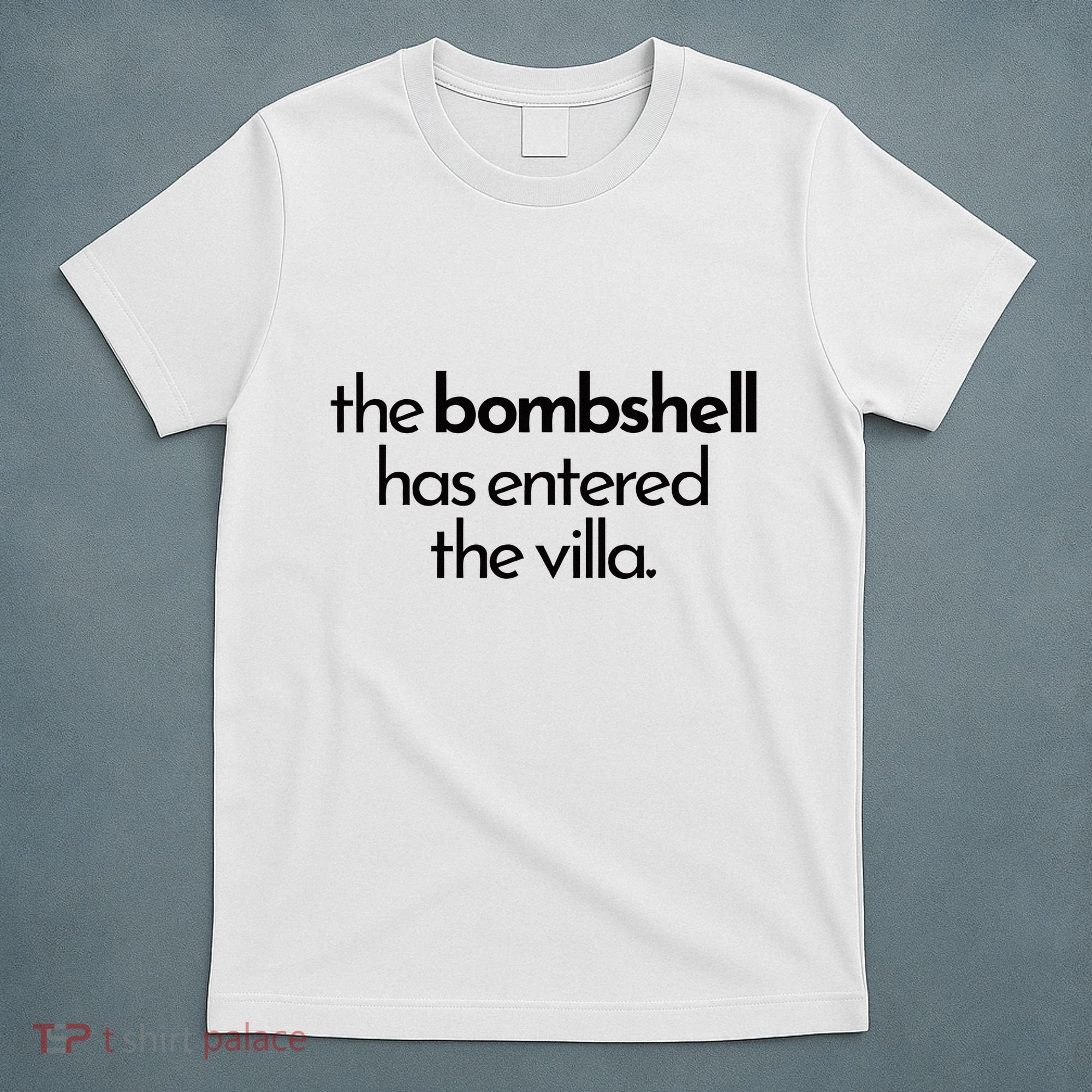 Bombshell Has Entered The Villa Funy Got A Text Chat Meme T-Shirt