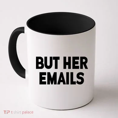 But Her Emails Coffee Mug