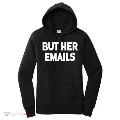 But Her Emails Women's Hoodie