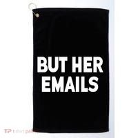 But Her Emails Golf Towel thumb 0