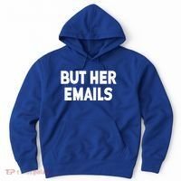 But Her Emails Hoodie thumb 0