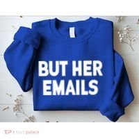 But Her Emails Sweatshirt thumb 2