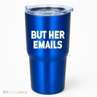 But Her Emails Tumbler thumb 0