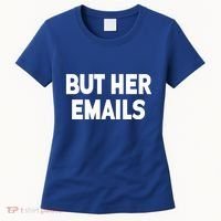 But Her Emails Women's T-Shirt thumb 0