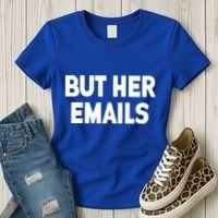 But Her Emails Women's T-Shirt thumb 3