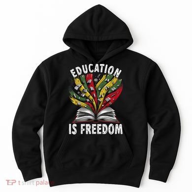 Black History Education Is Freedom Books Black History Hoodie