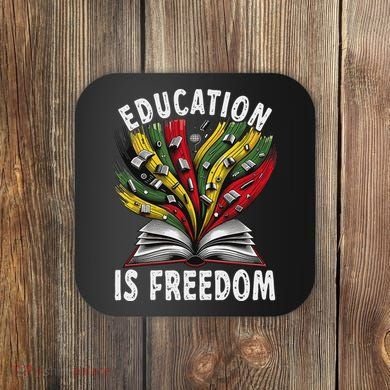 Black History Education Is Freedom Books Black History Coaster