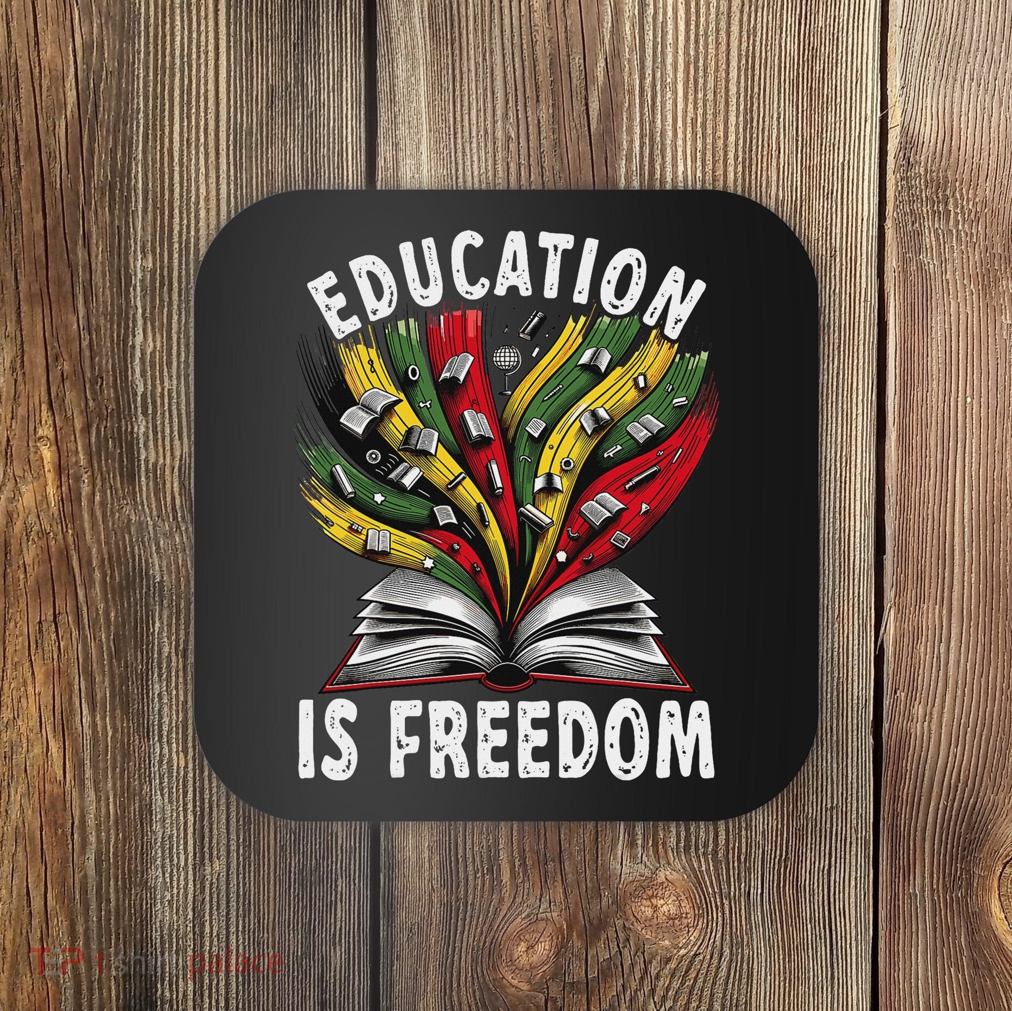 Black History Education Is Freedom Books Black History Coaster