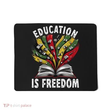 Black History Education Is Freedom Books Black History Mousepad